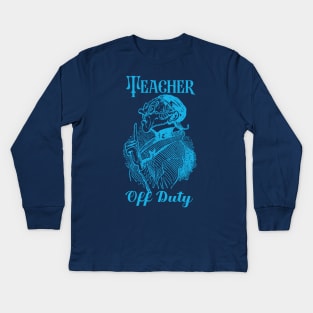 Teacher Off Duty Kids Long Sleeve T-Shirt